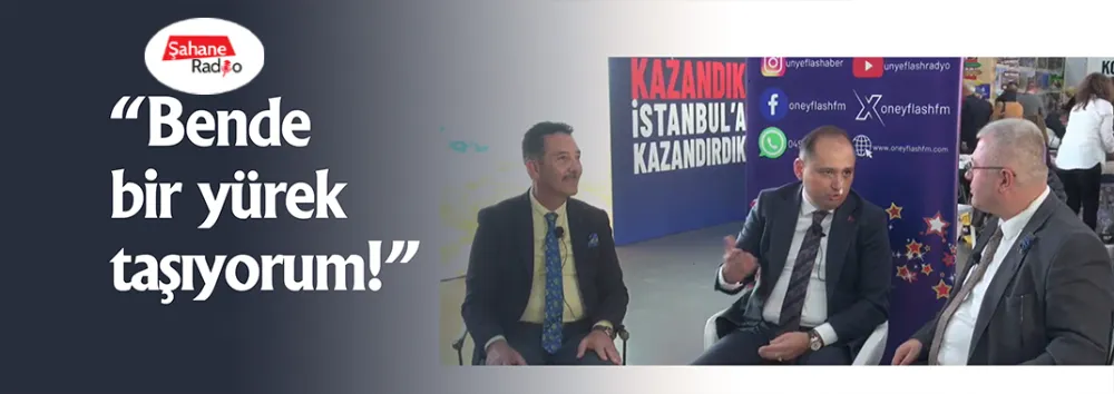 “Bende bir yürek taşıyorum!”