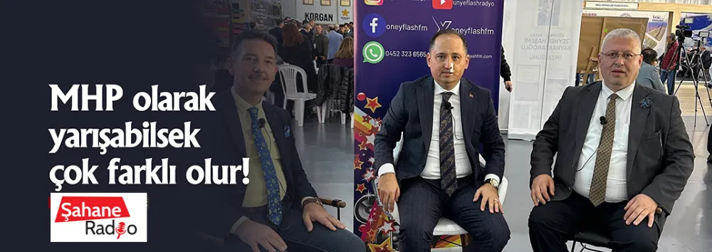   MHP olarak yarışabilsek çok farklı olur!