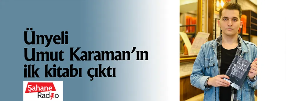 Ünyeli Umut Karaman’ın ilk kitabı çıktı