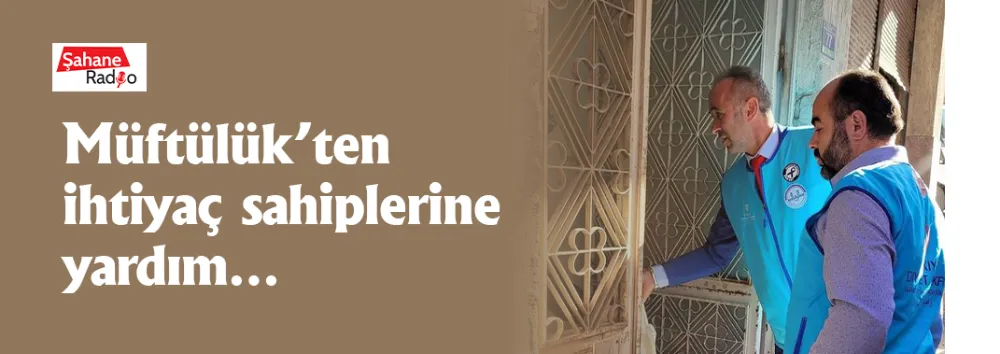   Müftülük’ten ihtiyaç sahiplerine yardım…