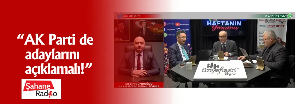  “AK Parti de adaylarını açıklamalı!”