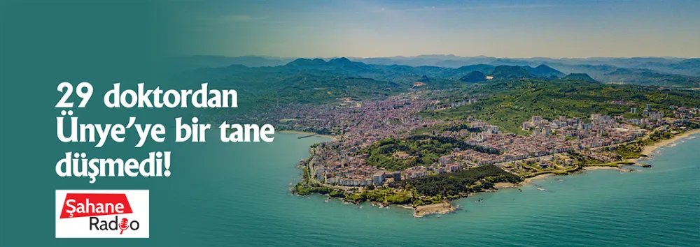 29 doktordan Ünye’ye bir tane düşmedi!