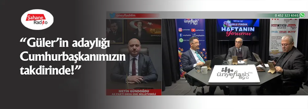 “Güler’in adaylığı Cumhurbaşkanımızın takdirinde!”