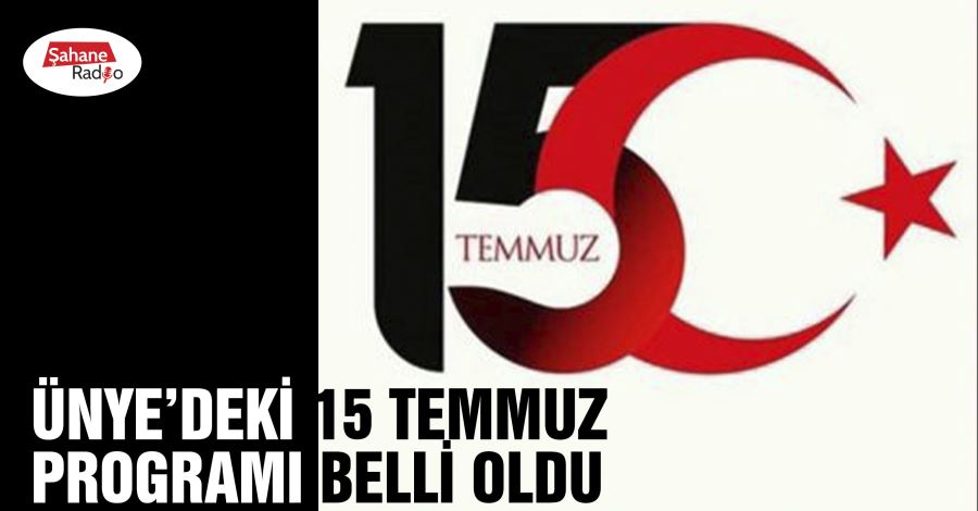 Ünye’deki 15 Temmuz programı belli oldu