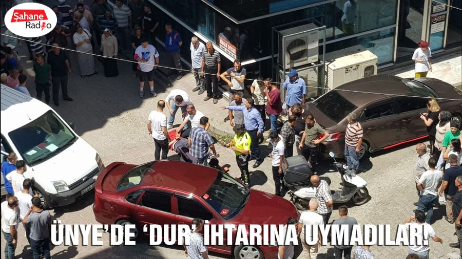  Ünye’de ‘dur’ ihtarına uymadılar!