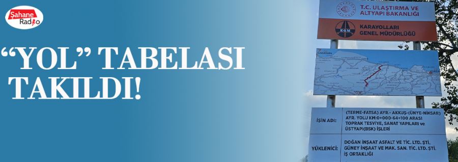  “Yol” tabelası takıldı!