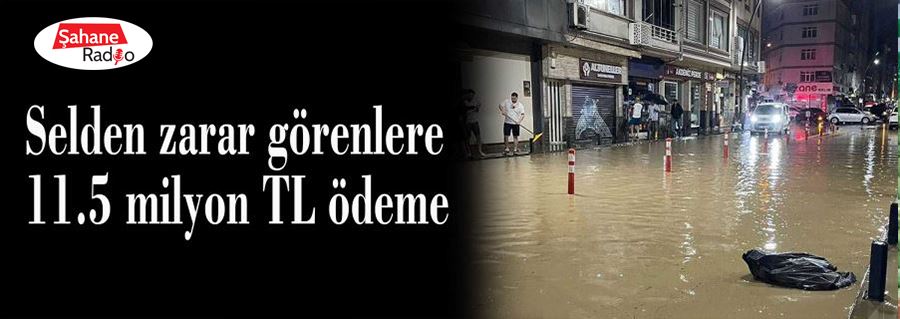 Selden zarar görenlere 11.5 milyon TL ödeme