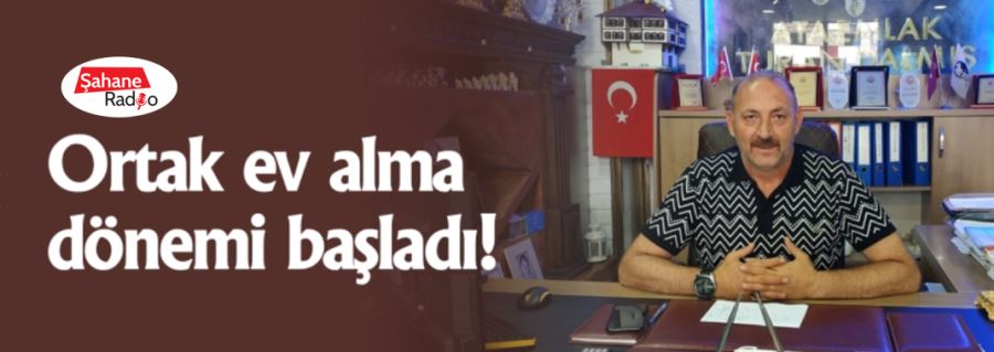 Ortak ev alma dönemi başladı!
