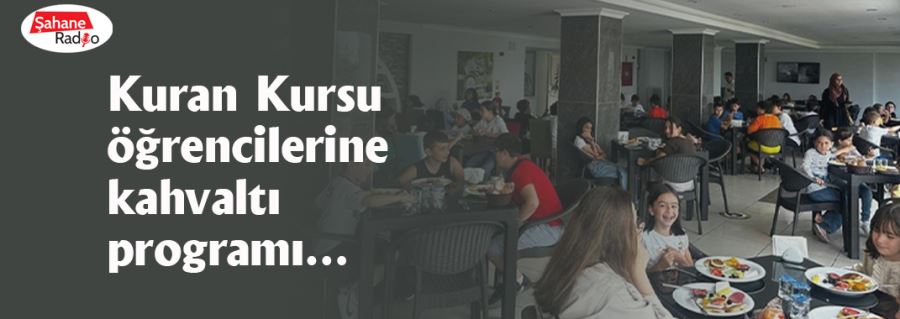 Kuran Kursu öğrencilerine kahvaltı programı…