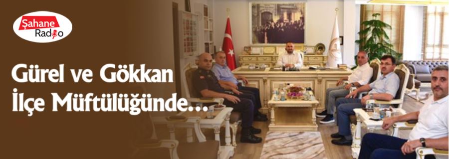 Gürel ve Gökkan İlçe Müftülüğünde…
