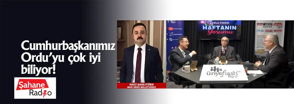 Cumhurbaşkanımız Ordu’yu çok iyi biliyor!