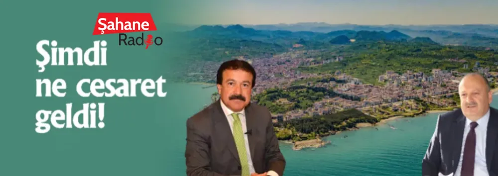 Şimdi ne cesaret geldi!