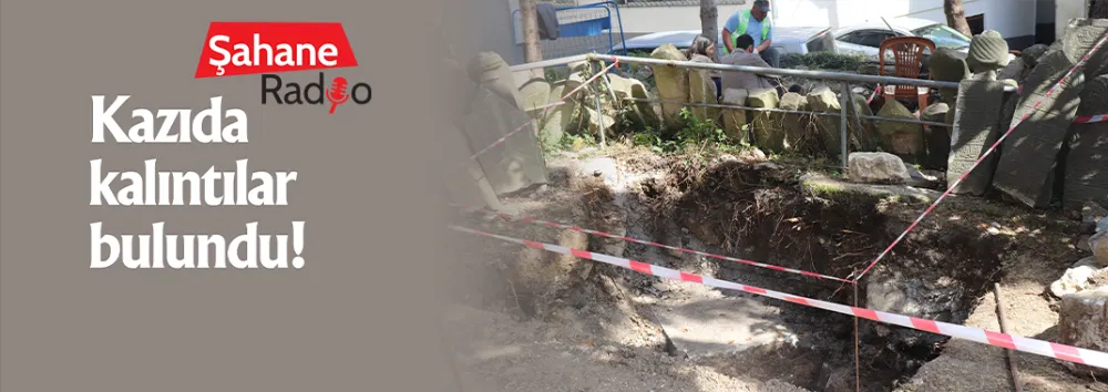 Kazıda kalıntılar bulundu!