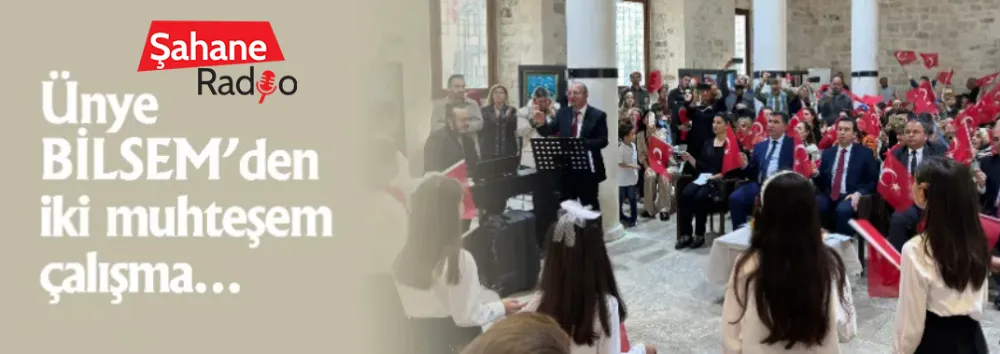Ünye BİLSEM’den iki muhteşem çalışma…