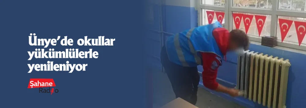 Ünye’de okullar yükümlülerle yenileniyor