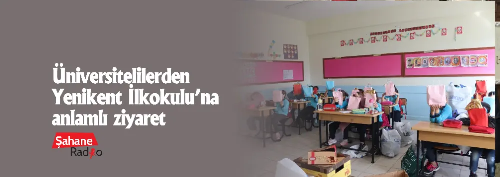 Üniversitelilerden Yenikent İlkokulu’na anlamlı ziyaret