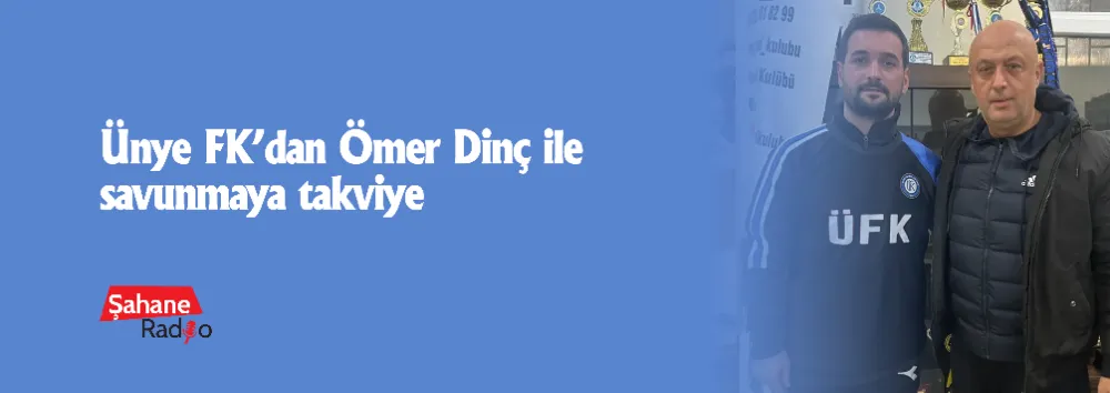 Ünye FK’dan Ömer Dinç ile savunmaya takviye