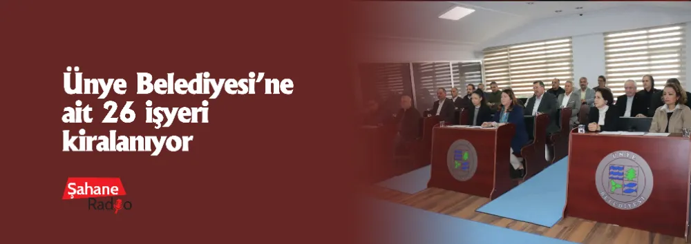 Ünye Belediyesi’ne ait 26 işyeri kiralanıyor