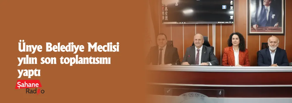 Ünye Belediye Meclisi yılın son toplantısını yaptı