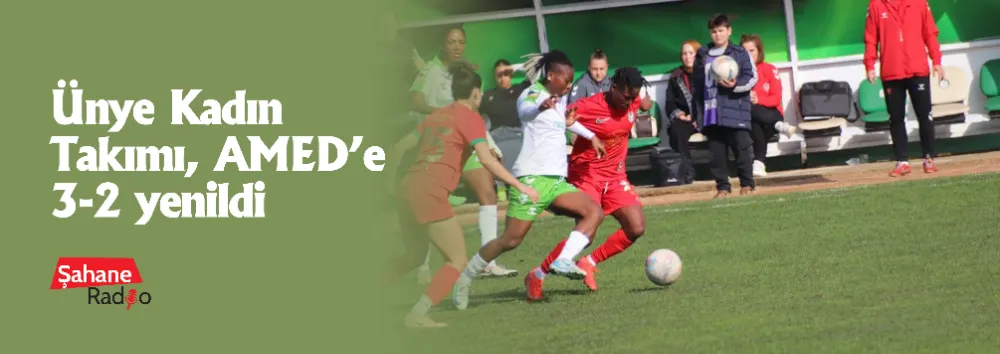  Ünye Kadın Takımı, AMED’e 3-2 yenildi