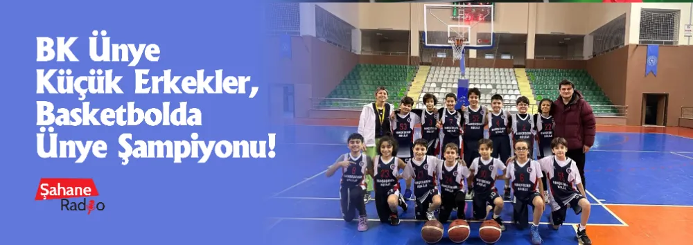  BK Ünye Küçük Erkekler, Basketbolda Ünye Şampiyonu!