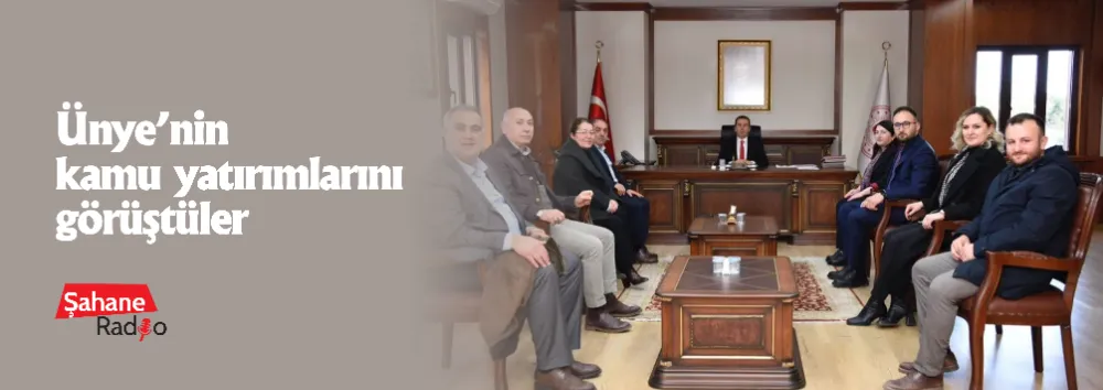 Ünye’nin kamu yatırımlarını görüştüler