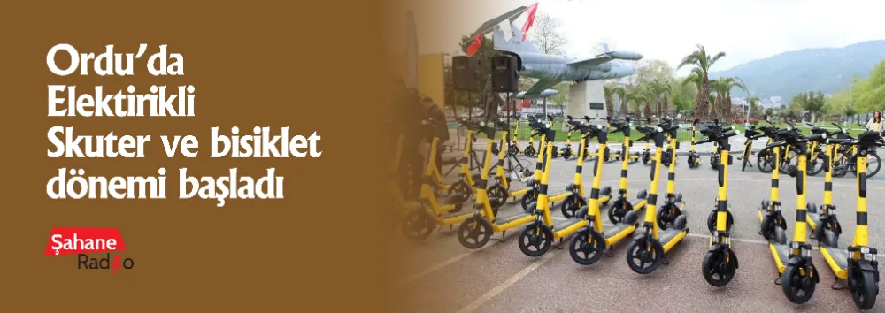 Ordu’da Elektirikli Skuter ve bisiklet dönemi başladıOrdu’da Elektirikli Skuter ve bisiklet dönemi başladı