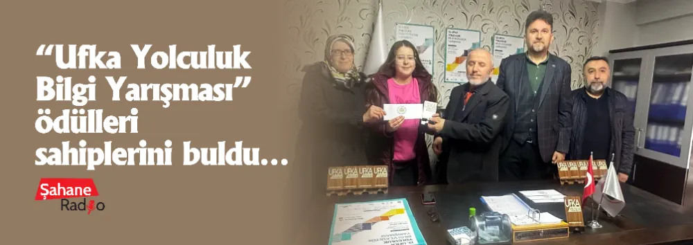 “Ufka Yolculuk Bilgi Yarışması” ödülleri sahiplerini buldu… 