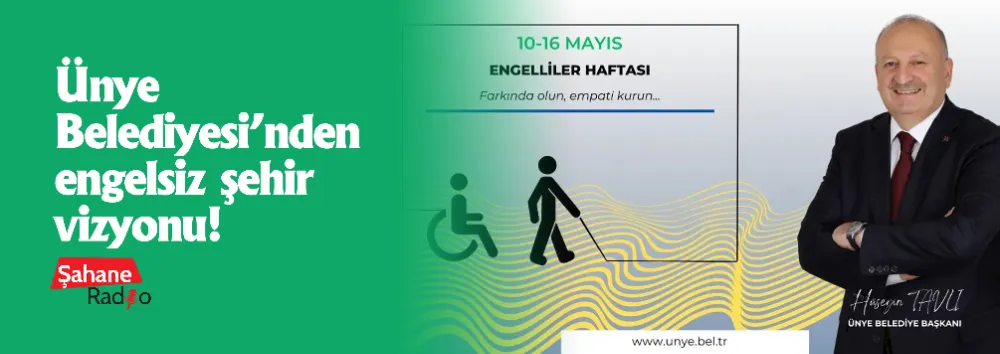 Ünye Belediyesi’nden engelsiz şehir vizyonu!