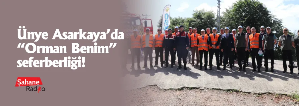 Ünye Asarkaya’da “Orman Benim” seferberliği!