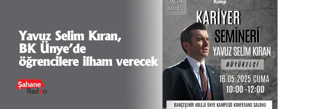 Yavuz Selim Kıran, BK Ünye’de öğrencilere ilham verecek 