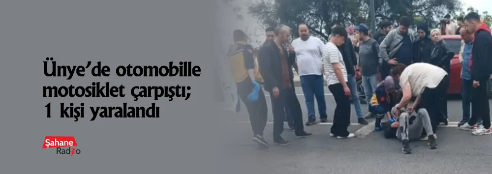 Ünye’de otomobille motosiklet çarpıştı; 1 kişi yaralandı
