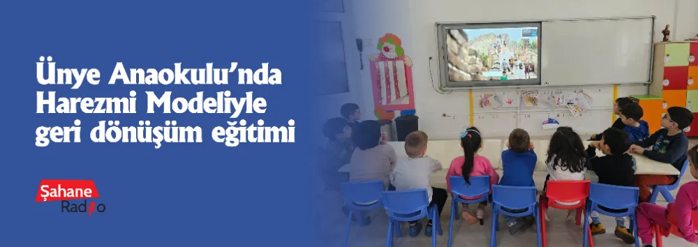 Ünye Anaokulu’nda Harezmi Modeliyle geri dönüşüm eğitimi