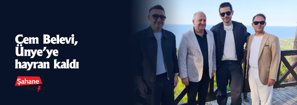 Cem Belevi, Ünye’ye hayran kaldı 