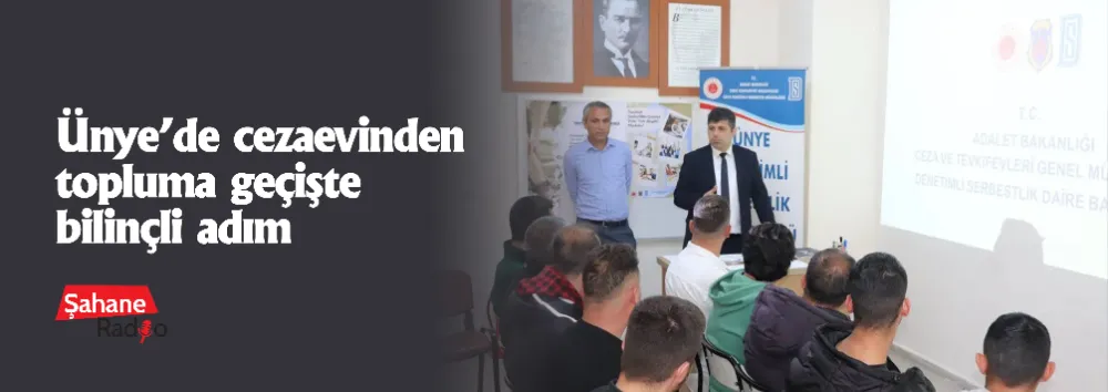 Ünye’de cezaevinden topluma geçişte bilinçli adım