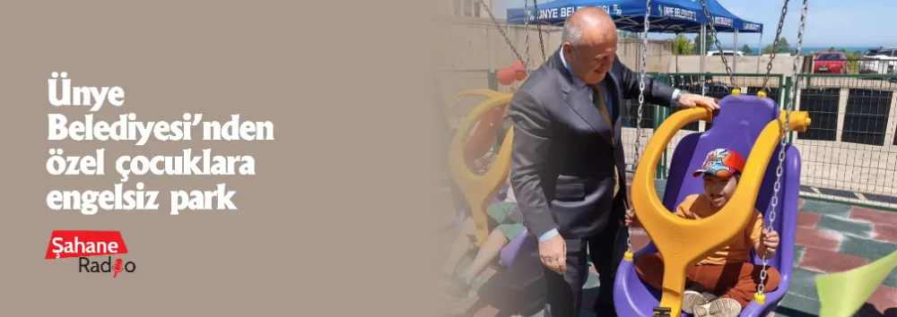 Ünye Belediyesi’nden özel çocuklara engelsiz park