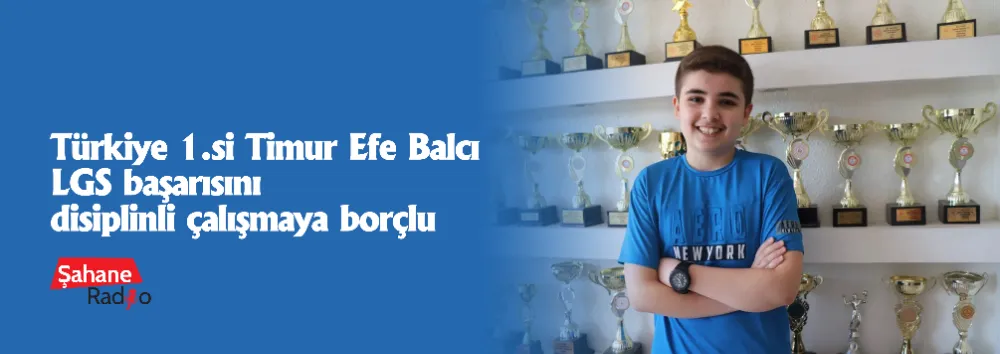 Türkiye 1.si Timur Efe Balcı LGS başarısını disiplinli çalışmaya borçlu