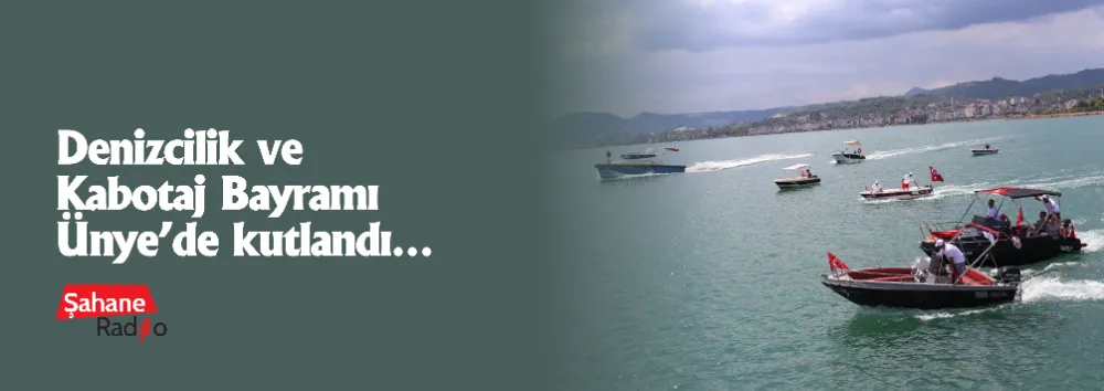 Denizcilik ve Kabotaj Bayramı Ünye’de kutlandı…