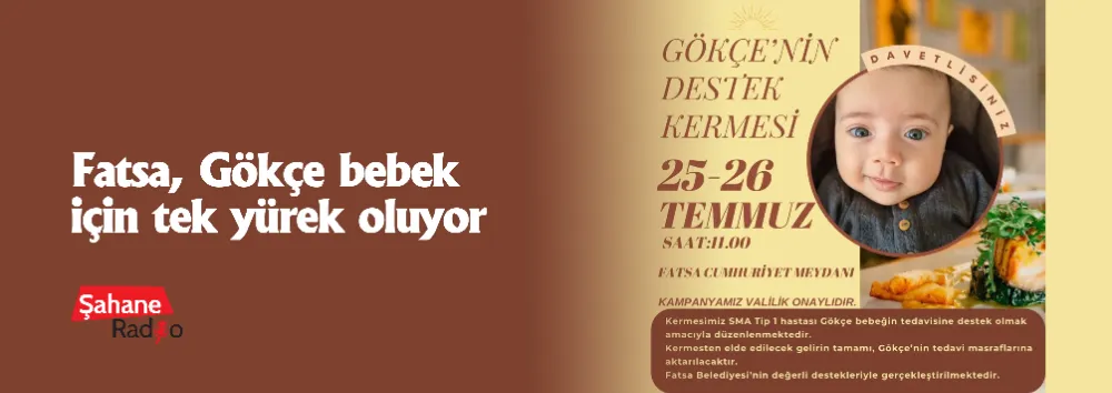 Fatsa, Gökçe bebek için tek yürek oluyor