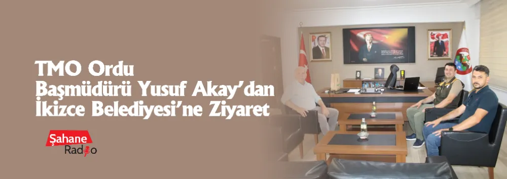 TMO Ordu Başmüdürü Yusuf Akay’dan İkizce Belediyesi’ne Ziyaret