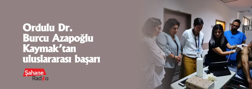 Ordulu Dr. Burcu Azapoğlu Kaymak’tan uluslararası başarı