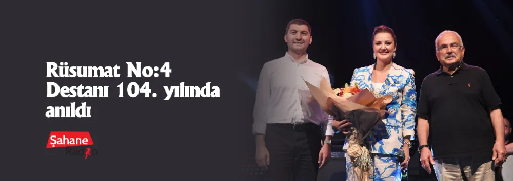Rüsumat No:4 Destanı 104. yılında anıldı
