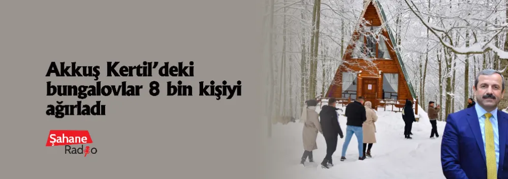 Akkuş Kertil’deki bungalovlar 8 bin kişiyi ağırladı