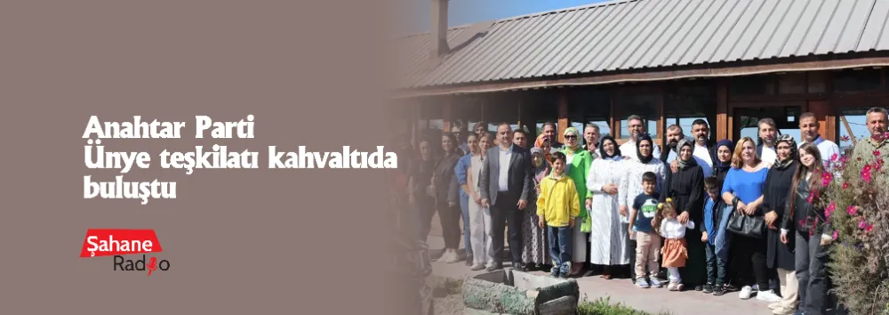 Anahtar Parti Ünye teşkilatı kahvaltıda buluştu